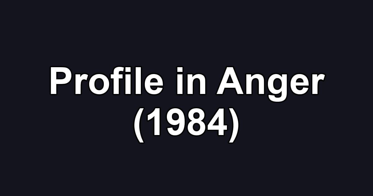 Profile in Anger (1984)