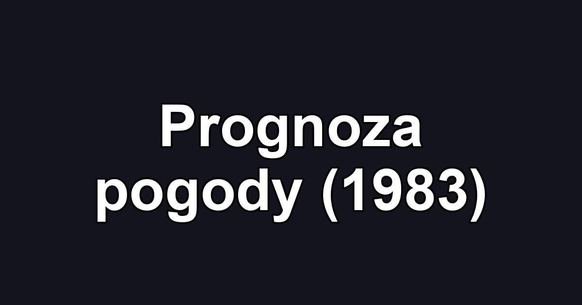 Prognoza pogody (1983)
