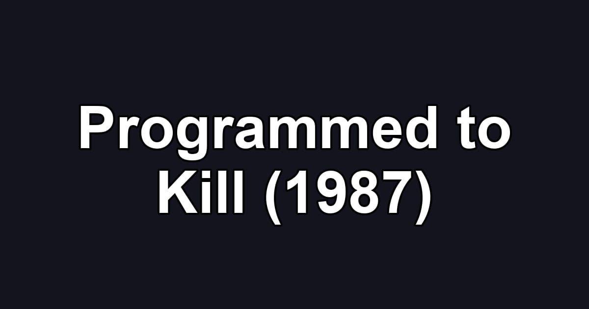 Programmed to Kill (1987)