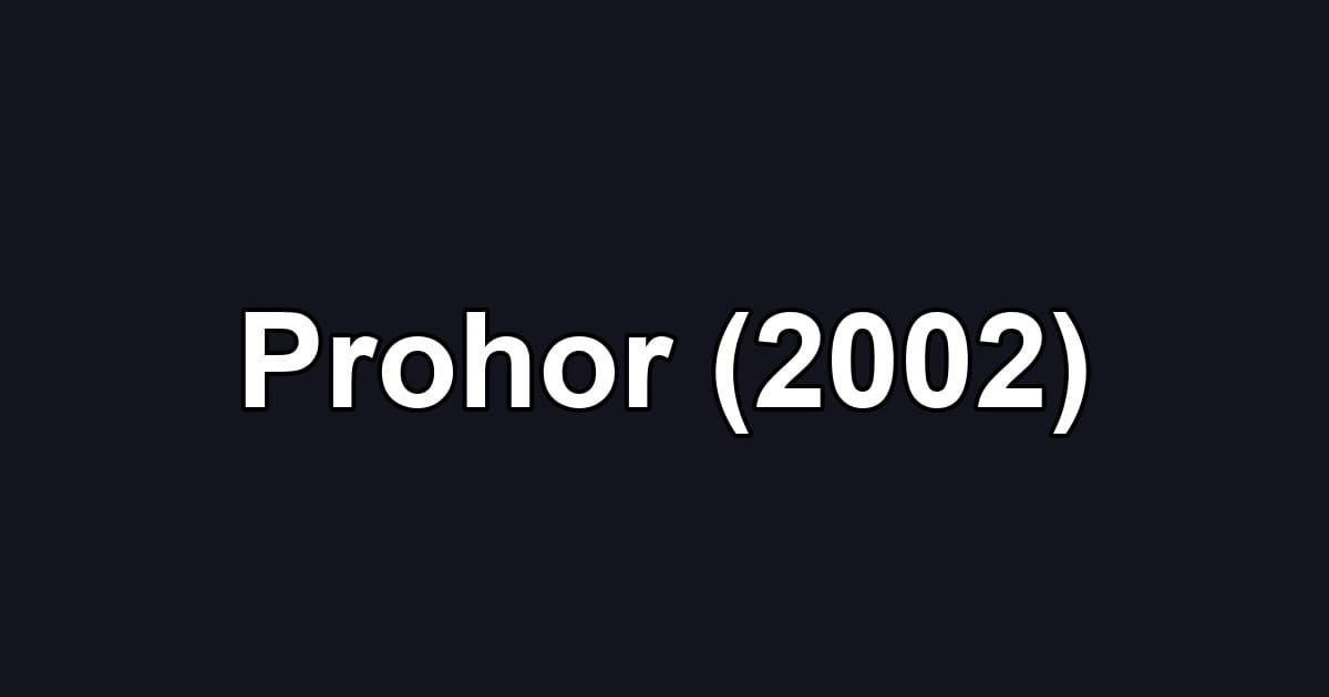 Prohor (2002)