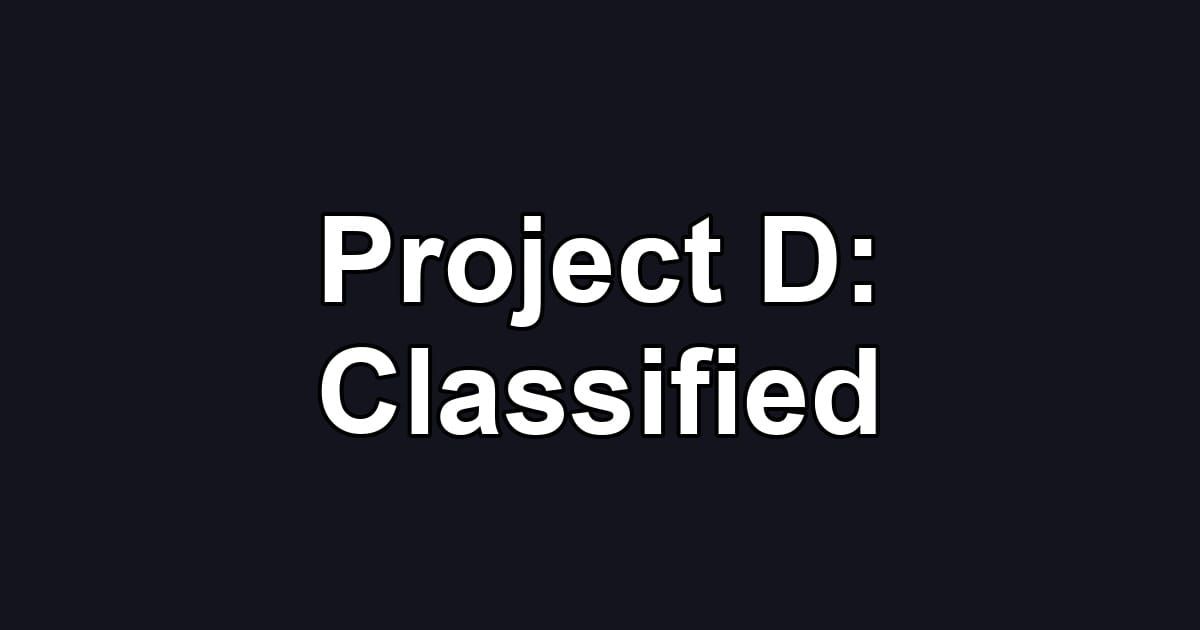 Project D: Classified