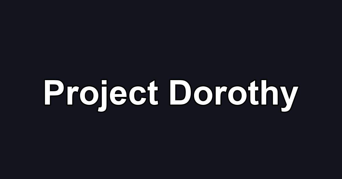 Project Dorothy