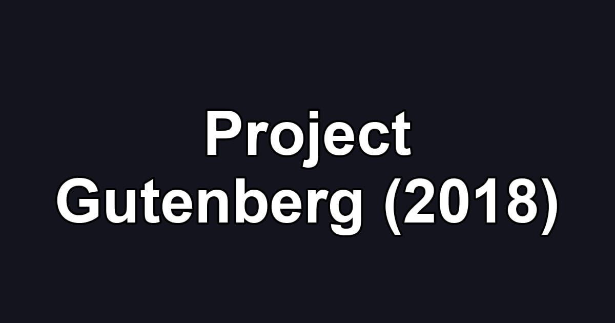 Project Gutenberg (2018)