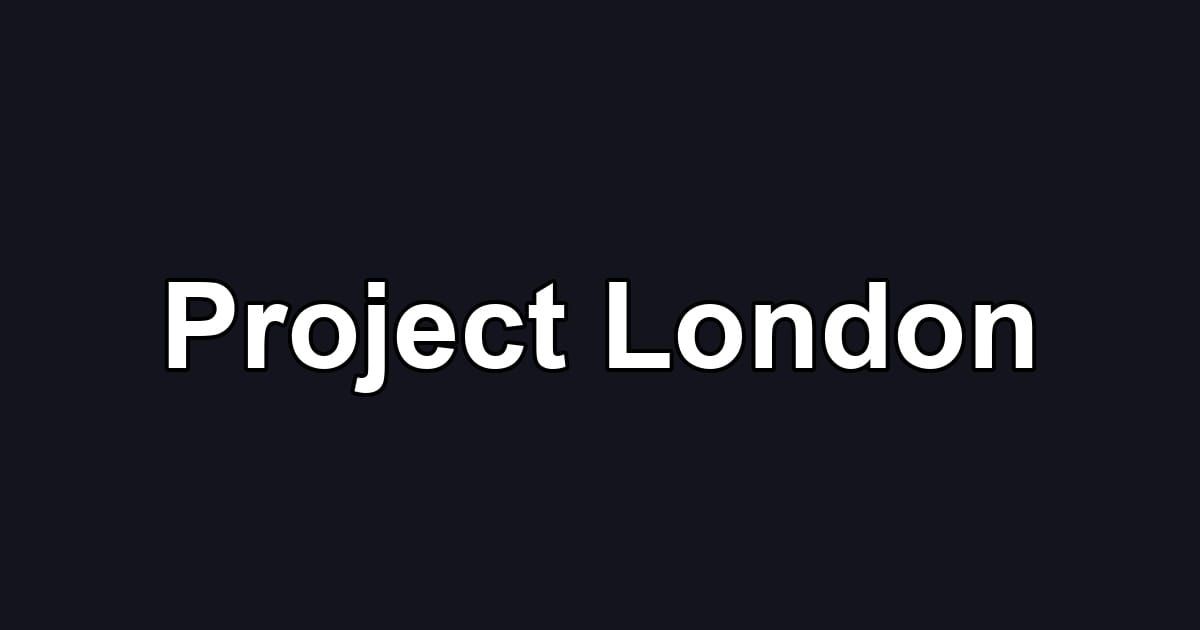 Project London