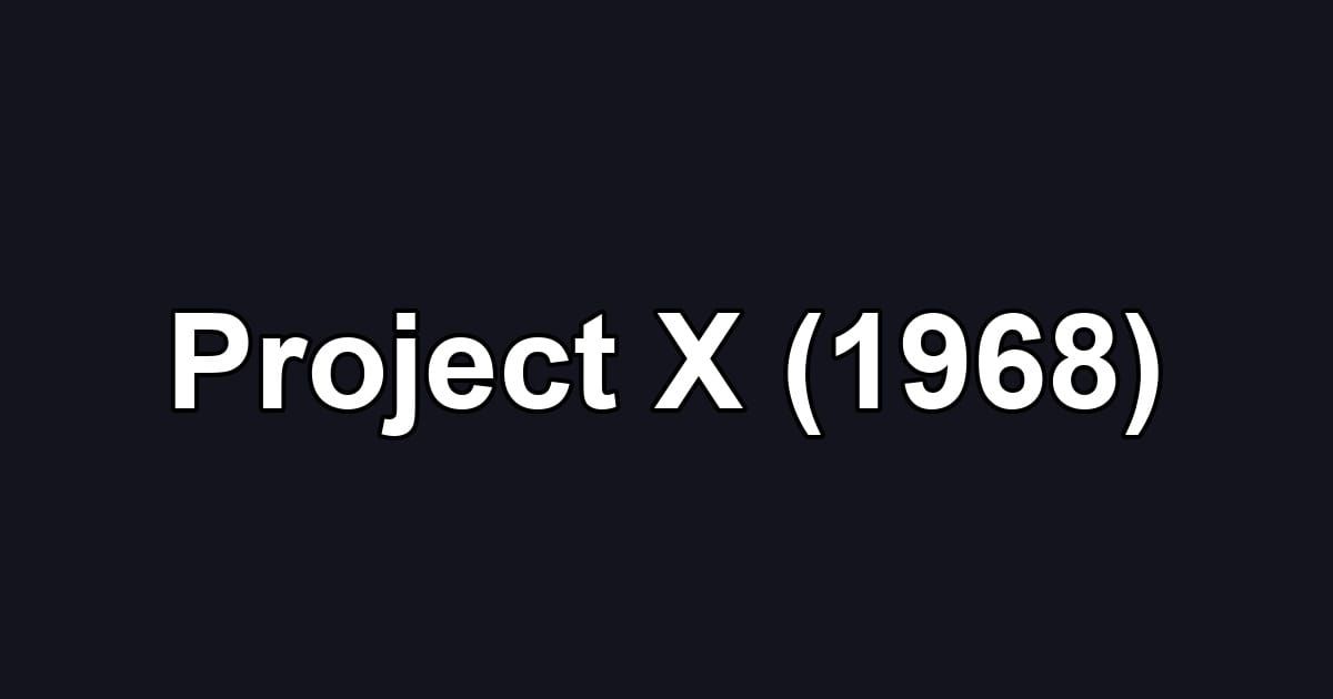 Project X (1968)