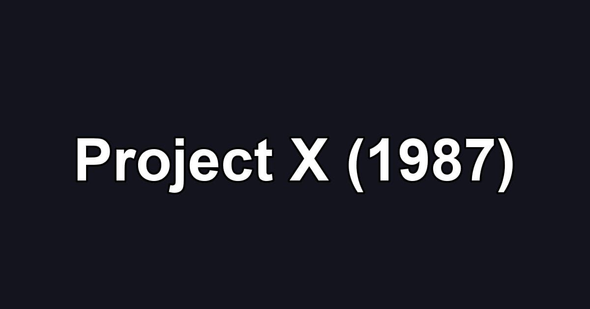 Project X (1987)