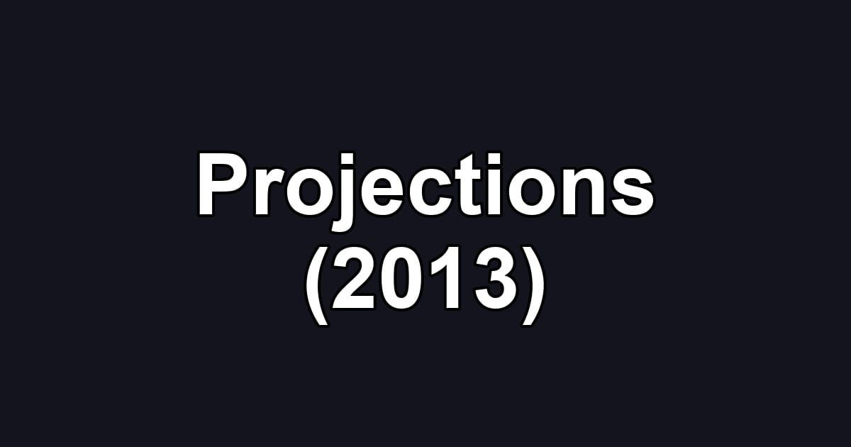 Projections (2013)