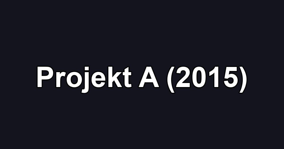 Projekt A (2015)