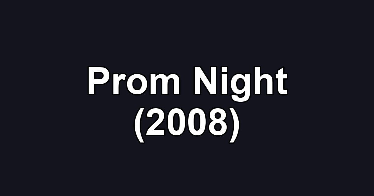 Prom Night (2008)