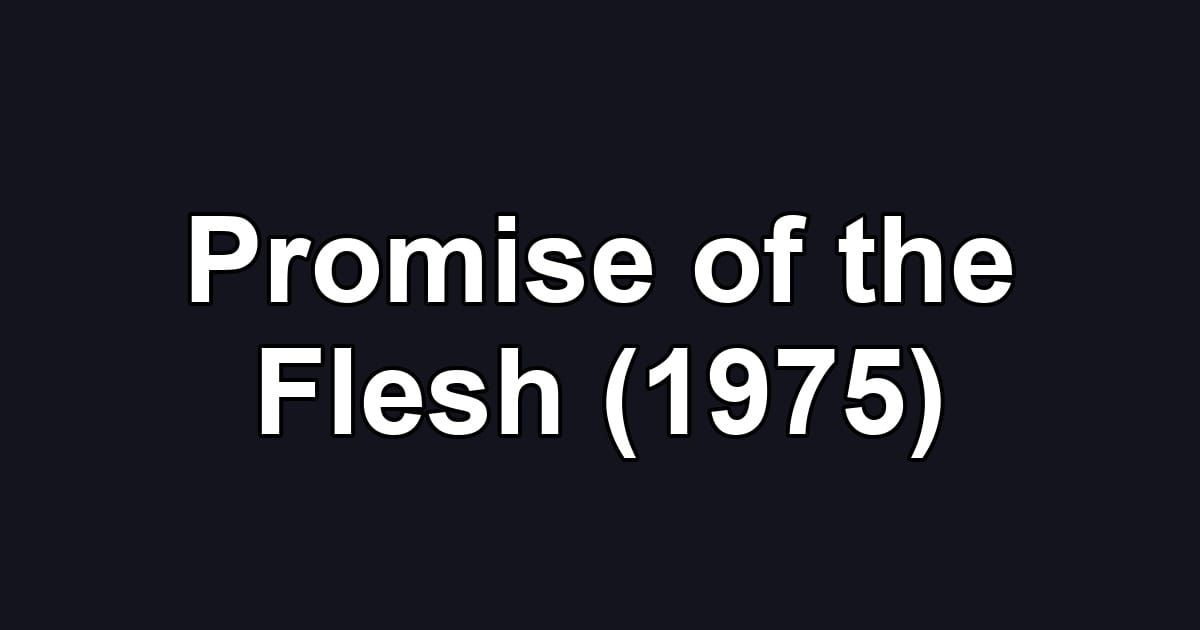 Promise of the Flesh (1975)