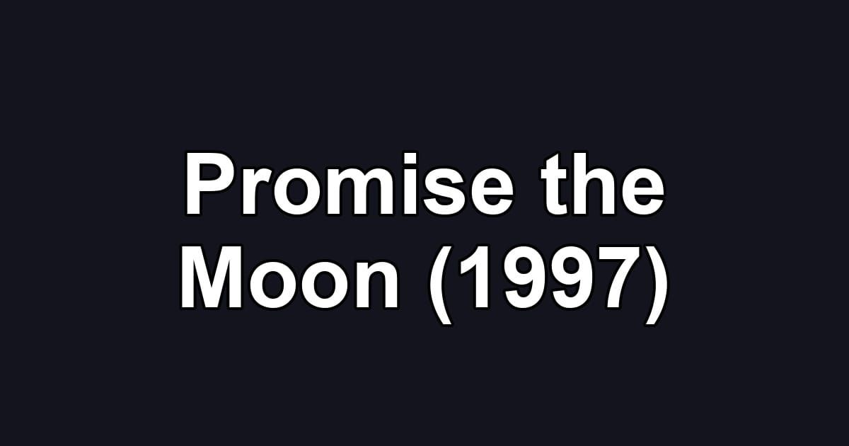Promise the Moon (1997)