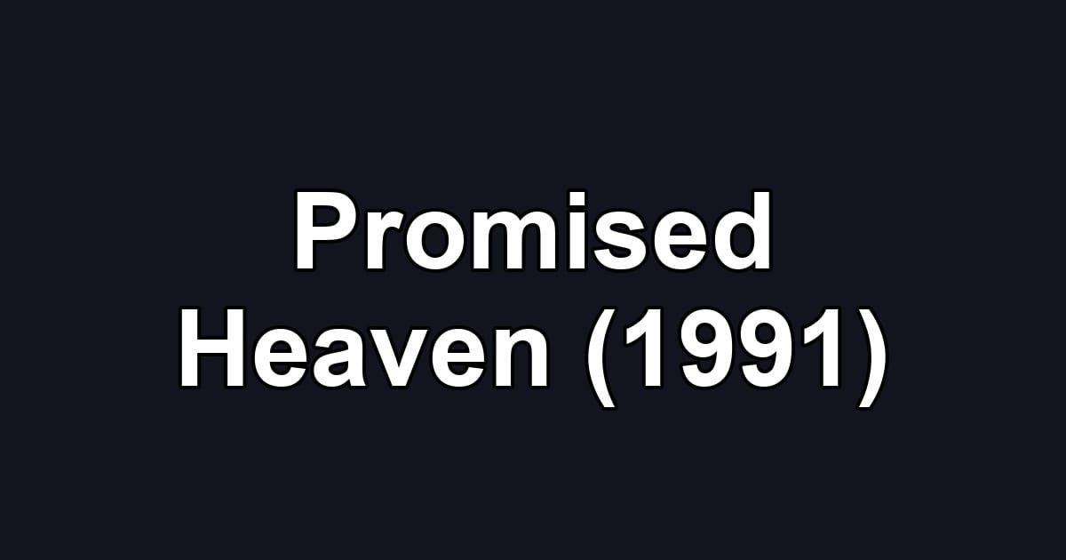 Promised Heaven (1991)