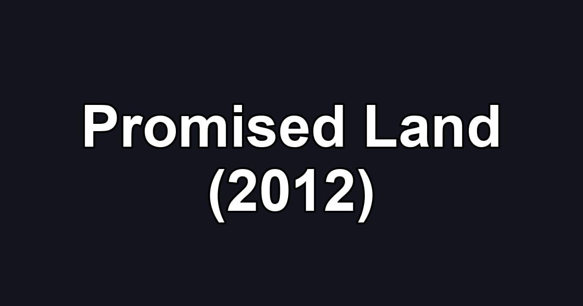 Promised Land (2012)