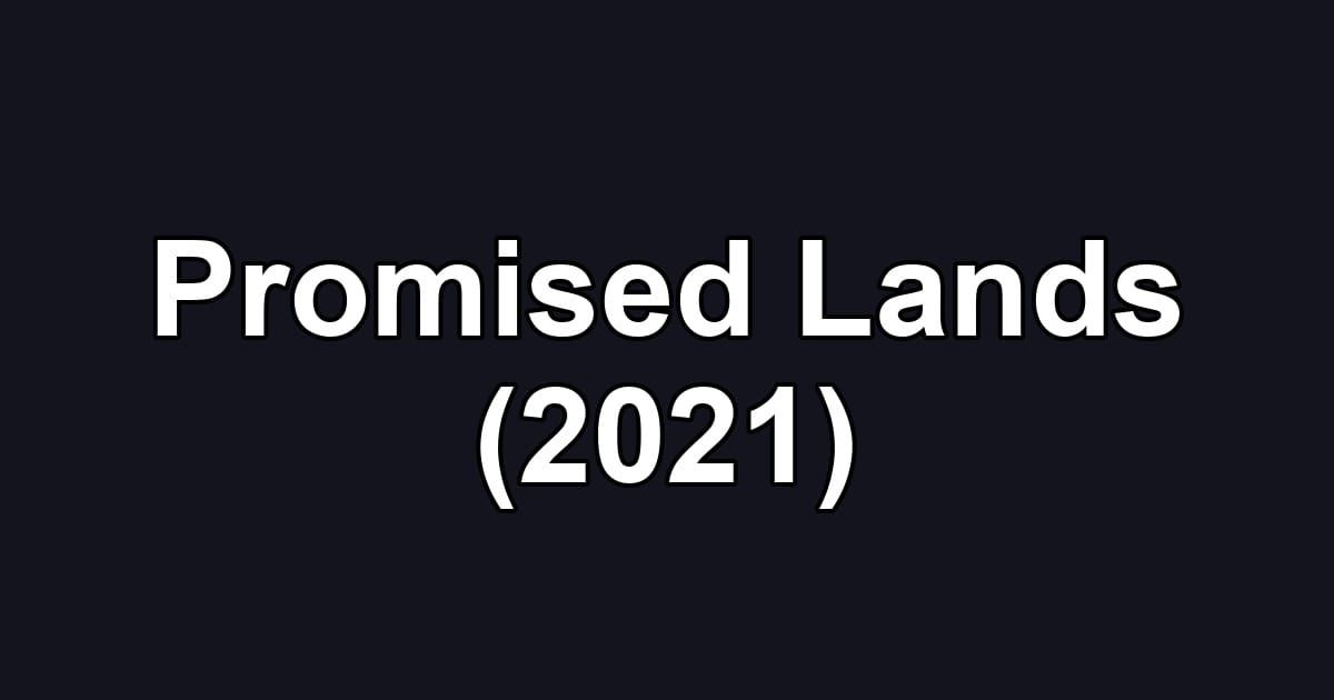 Promised Lands (2021)