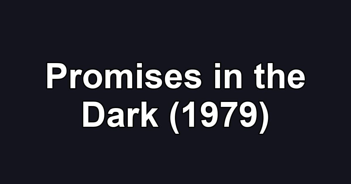 Promises in the Dark (1979)