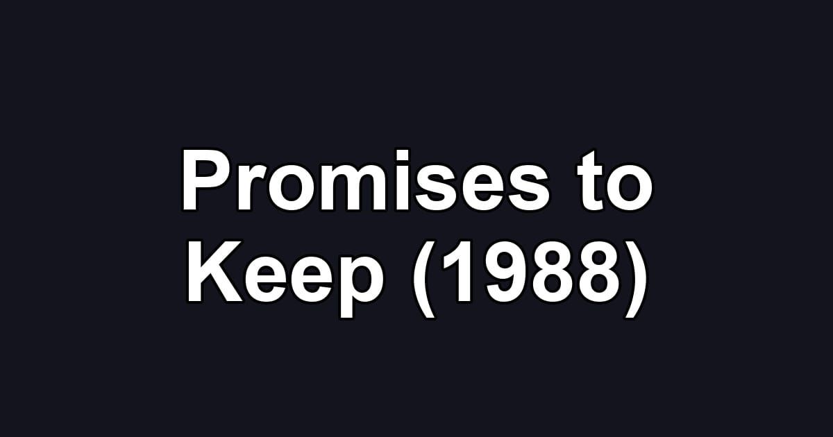 Promises to Keep (1988)
