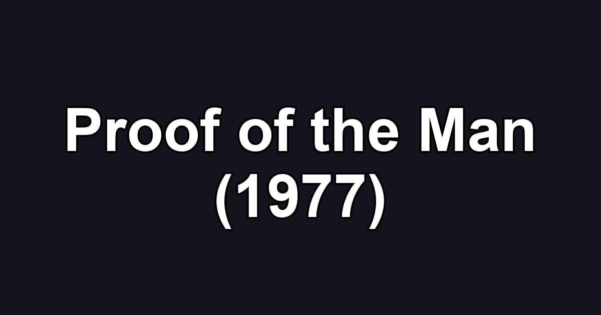 Proof of the Man (1977)