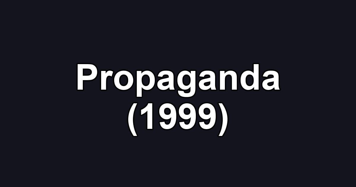 Propaganda (1999)