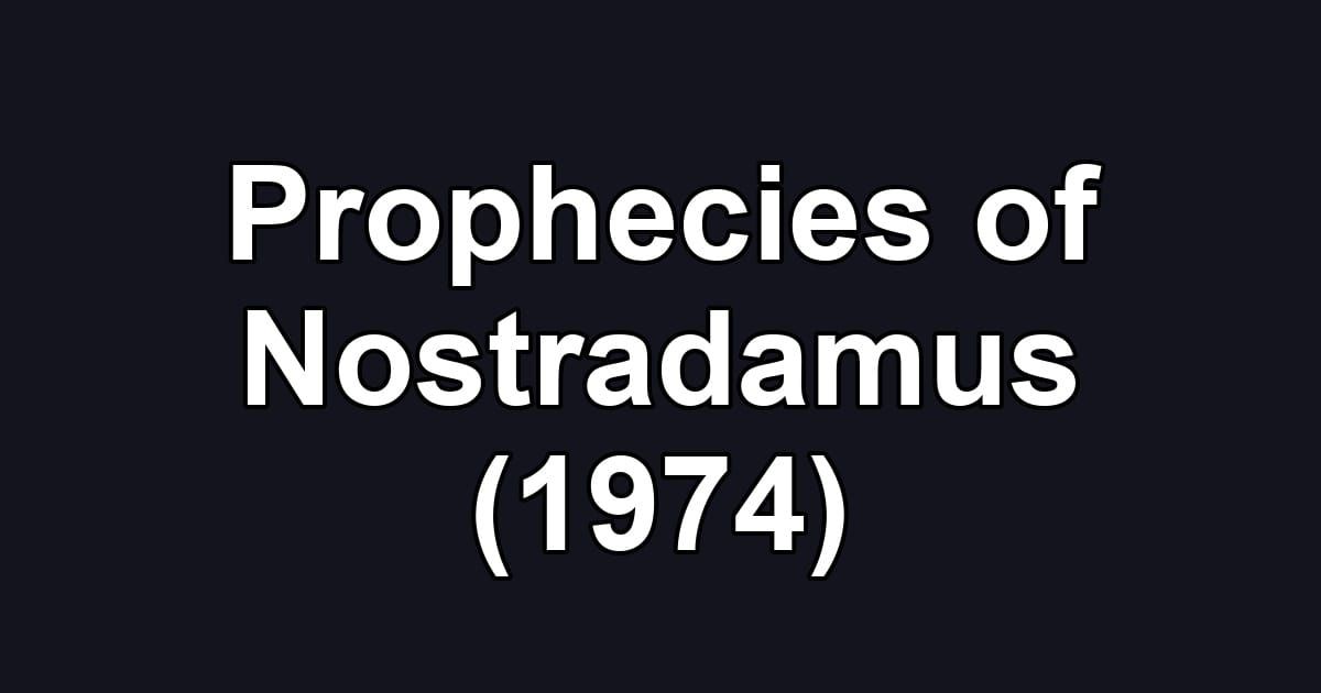 Prophecies of Nostradamus (1974)