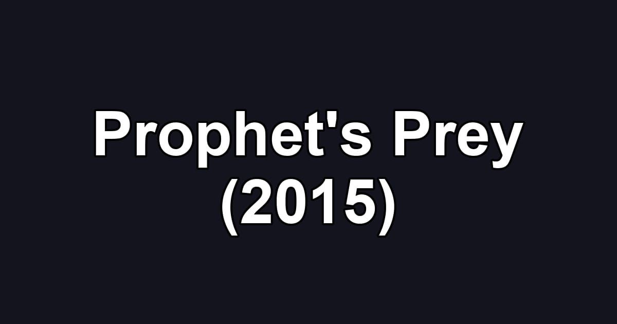 Prophet's Prey (2015)