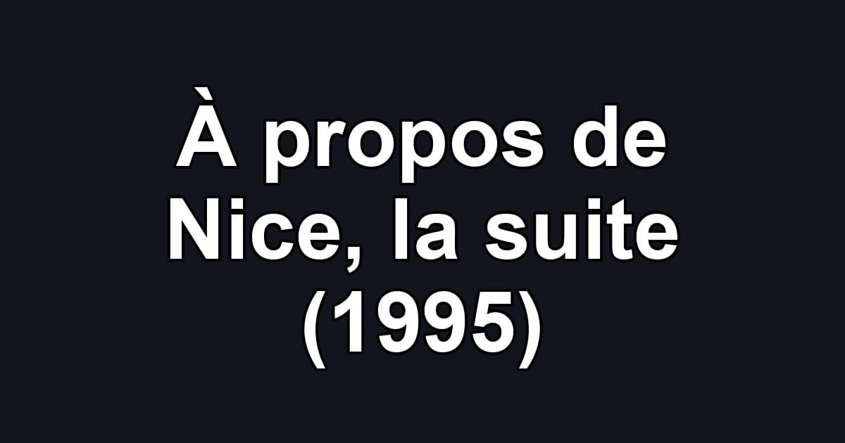 À propos de Nice, la suite (1995)