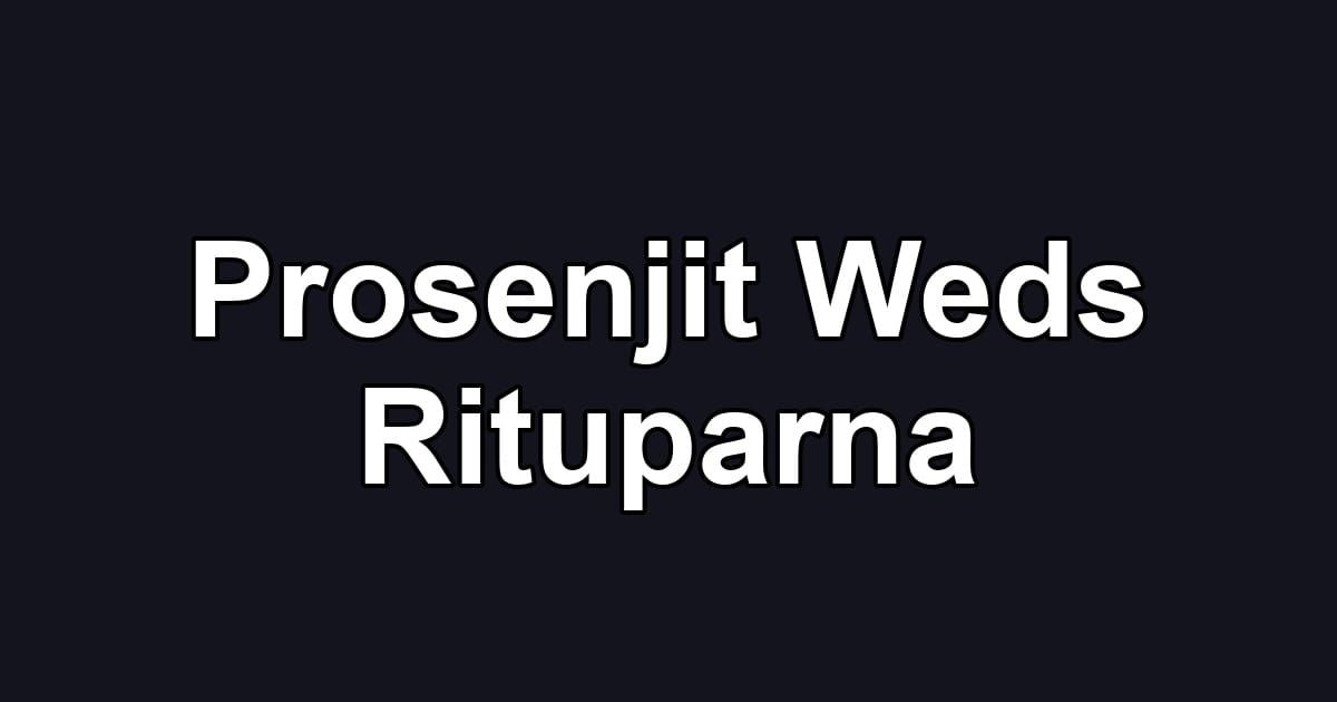 Prosenjit Weds Rituparna