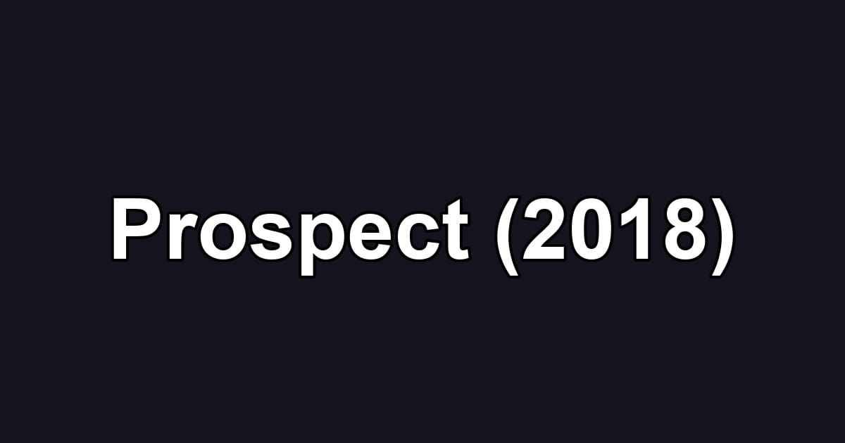 Prospect (2018)
