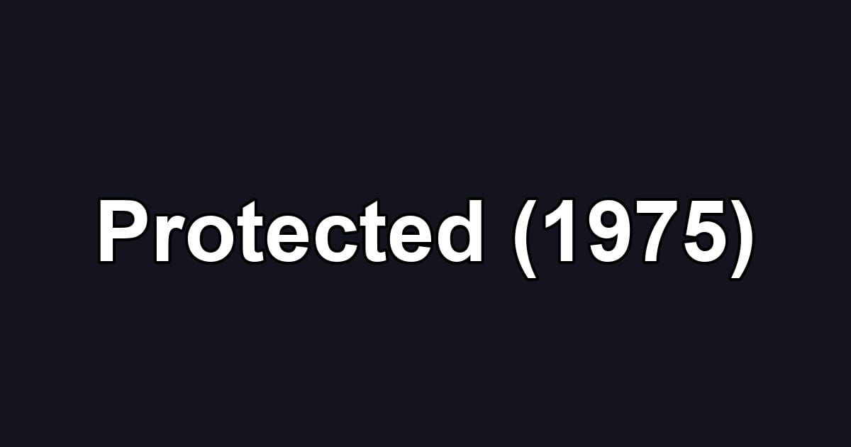 Protected (1975)