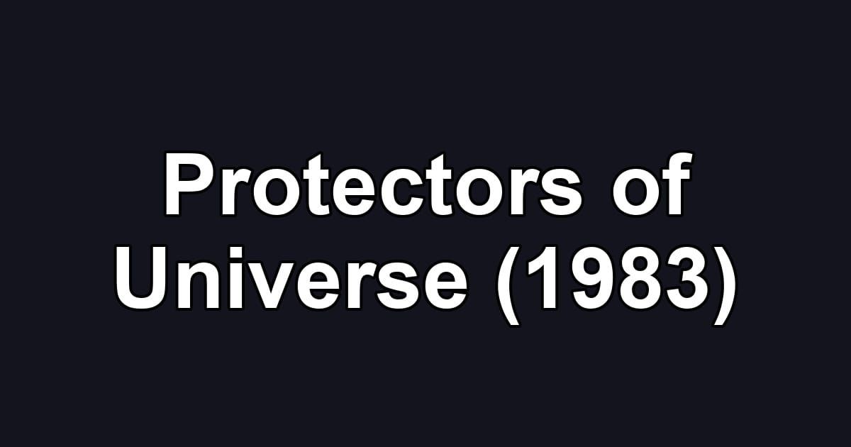 Protectors of Universe (1983)