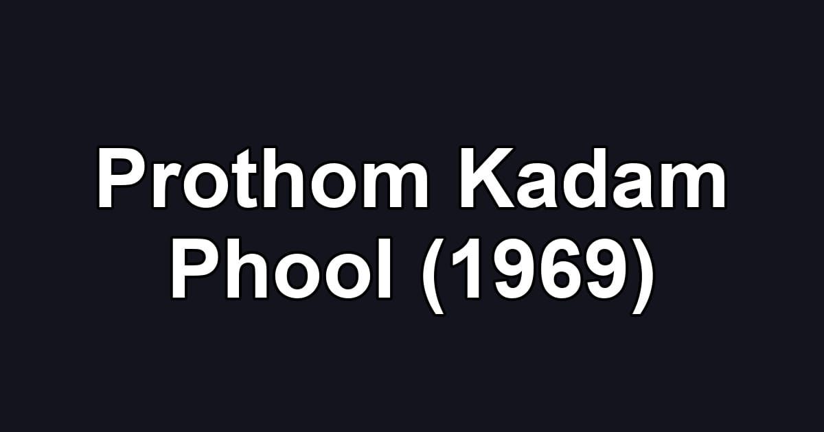 Prothom Kadam Phool (1969)