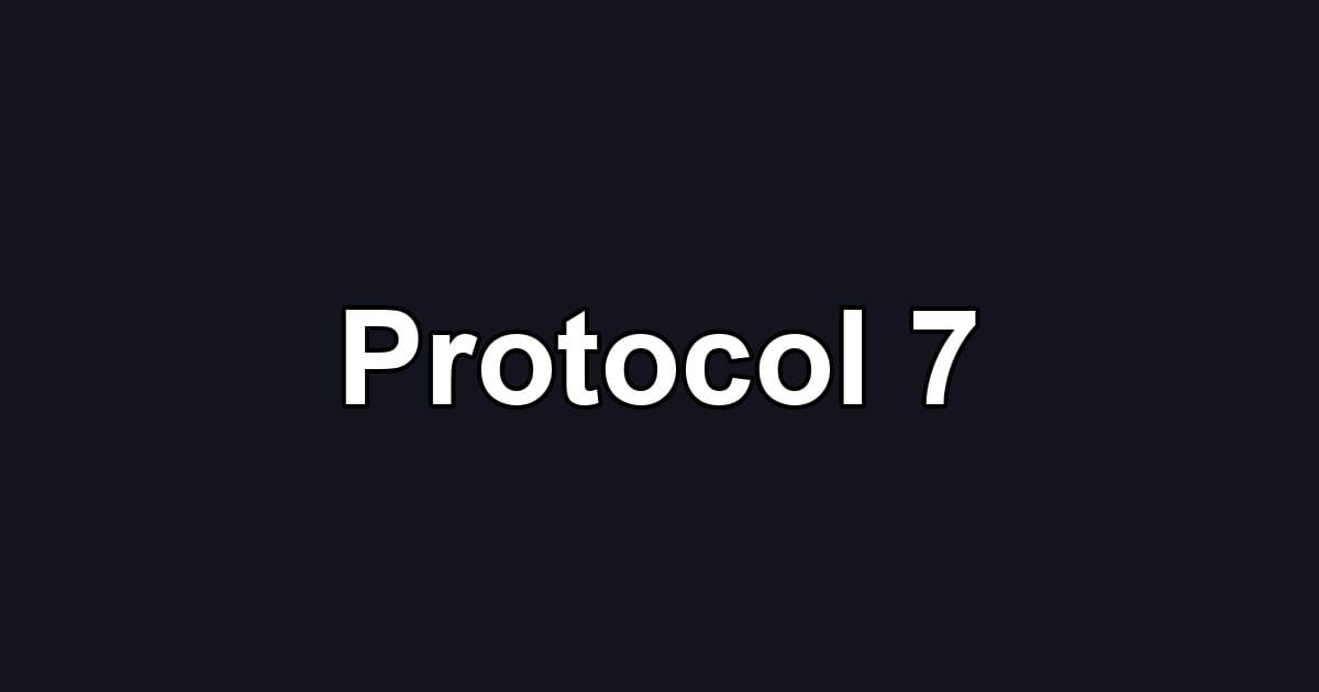 Protocol 7