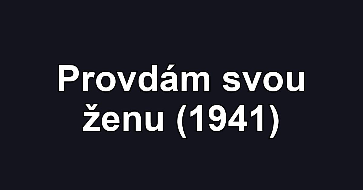Provdám svou ženu (1941)