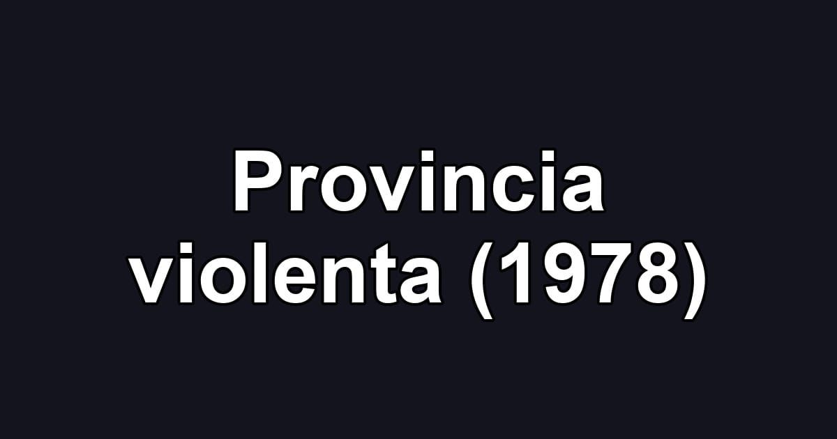 Provincia violenta (1978)