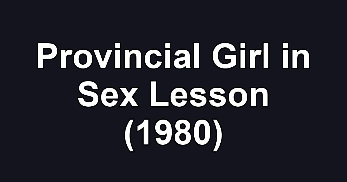 Provincial Girl in Sex Lesson (1980)