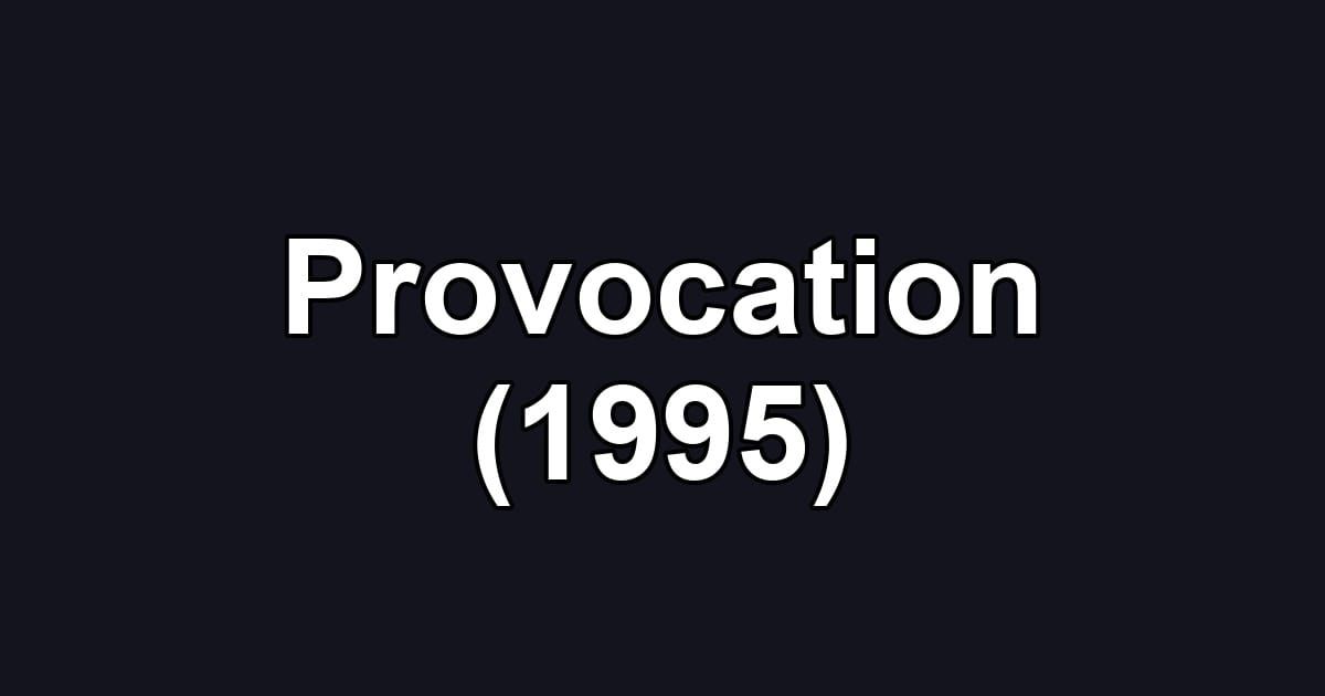 Provocation (1995)
