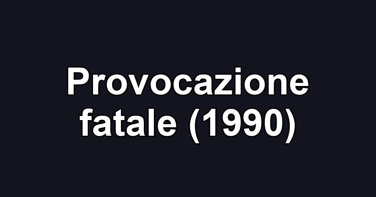 Provocazione fatale (1990)