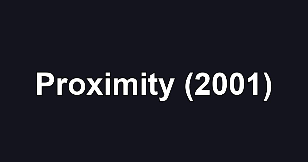 Proximity (2001)