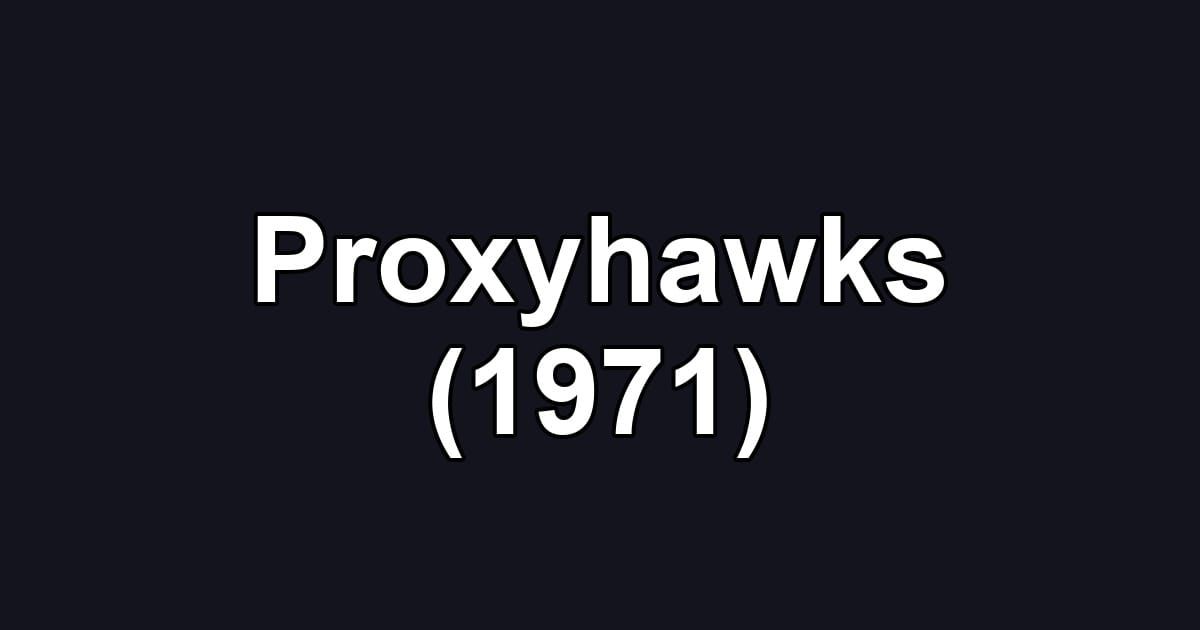 Proxyhawks (1971)