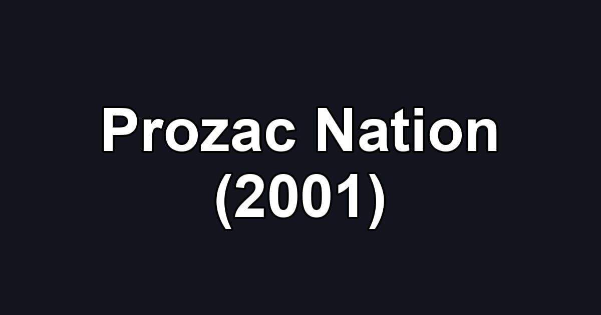 Prozac Nation (2001)