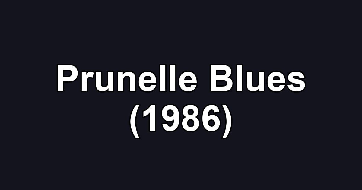 Prunelle Blues (1986)