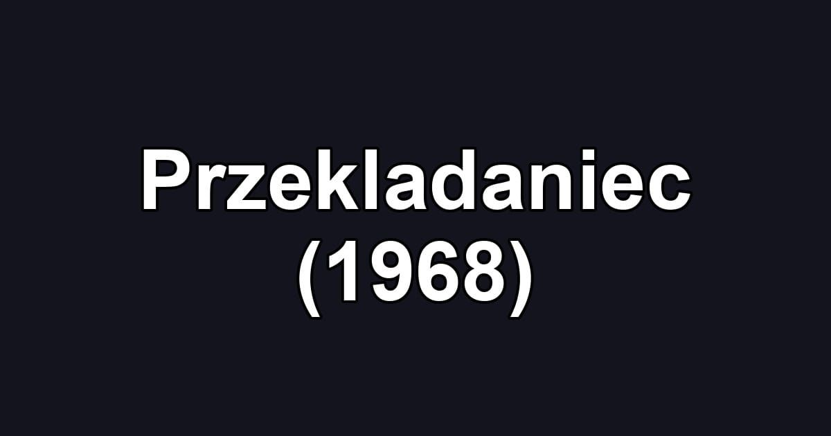 Przekladaniec (1968)