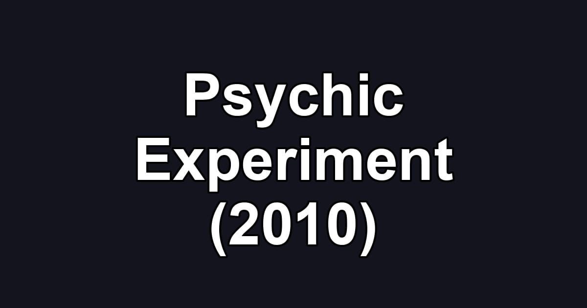 Psychic Experiment (2010)