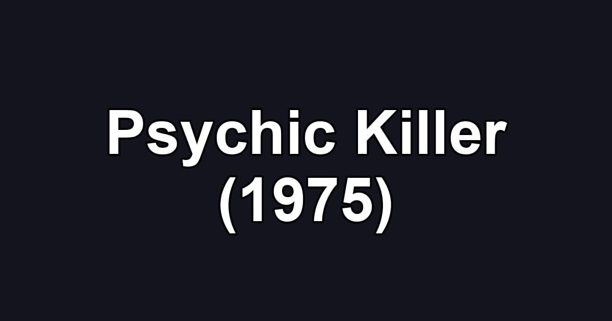 Psychic Killer (1975)