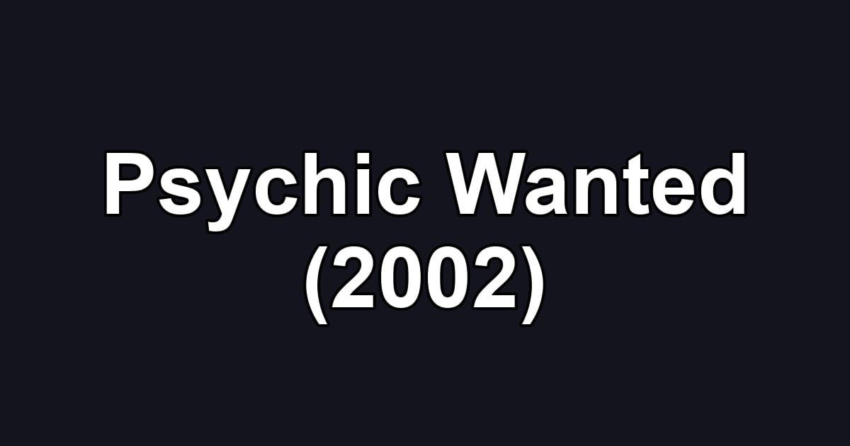 Psychic Wanted (2002)