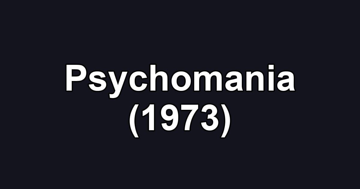 Psychomania (1973)