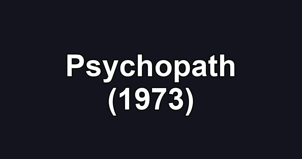 Psychopath (1973)