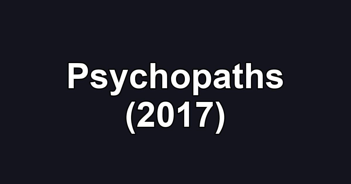 Psychopaths (2017)