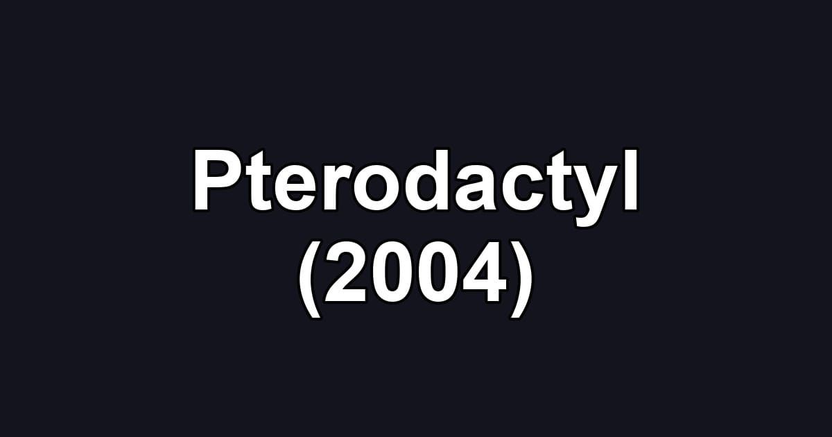 Pterodactyl (2004)