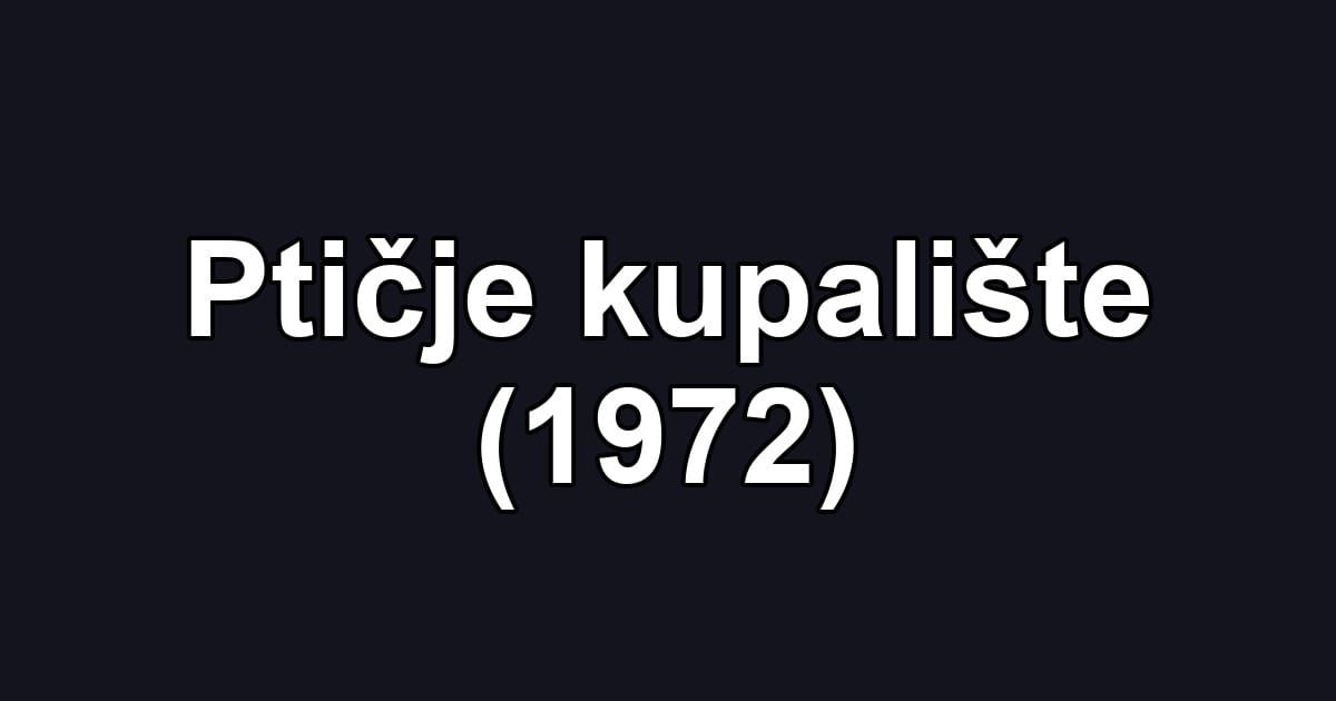 Ptičje kupalište (1972)