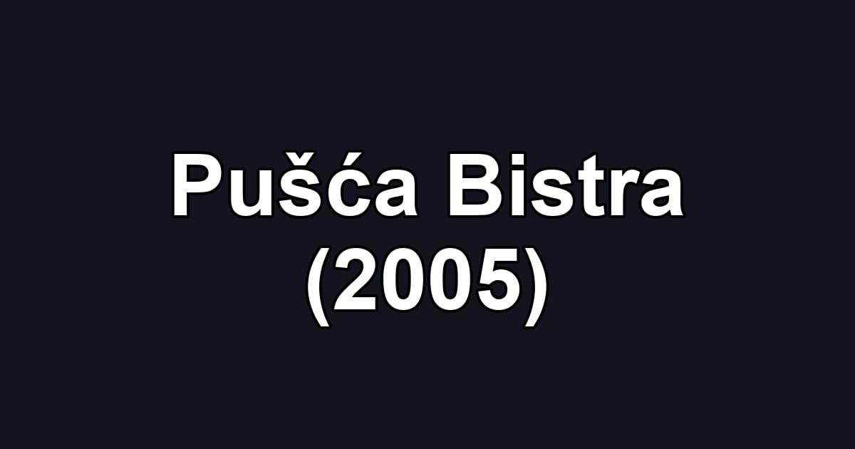 Pušća Bistra (2005)